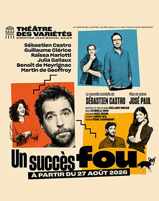 Un Succ&egrave;s Fou - Th&eacute;&acirc;tre des Vari&eacute;t&eacute;s, Paris 2026